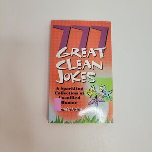 777 Great Clean Jokes : A Sparkling Collection of Unsullied Humor by Jennifer...
